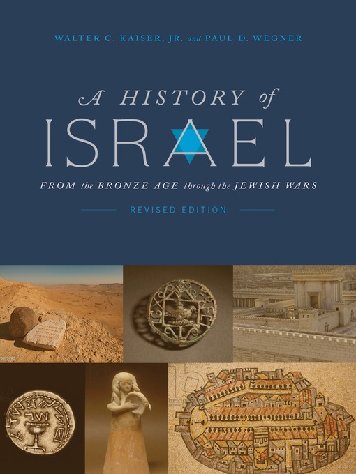 Title details for A History of Israel: From the Bronze Age through the Jewish Wars by Walter C. Kaiser, Jr. - Available